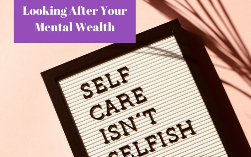Looking After Your Mental Wealth