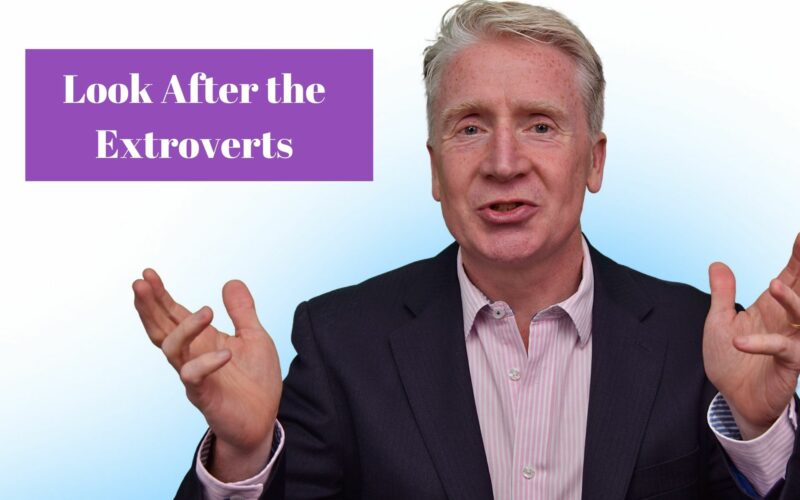 Look After the Extroverts