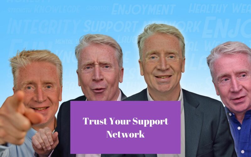 Trust Your Support Network